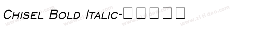 Chisel Bold Italic字体转换